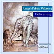 Podcast Aesop's Fables, Volume 09 (Fables 201-225) by Aesop (c. 620 BCE - 564)