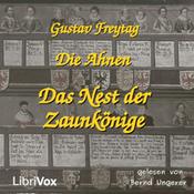 Podcast Ahnen - Das Nest der Zaunkönige, Die by Gustav Freytag (1816 - 1895)