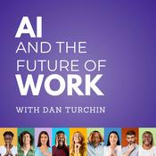 Podcast AI and the Future of Work: Artificial Intelligence in the Workplace, Business, Ethics, HR, and IT for AI Enthusiasts, Leaders and Academics