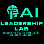 Podcast AI Leadership Lab, by Ryan Heath