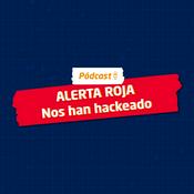 Podcast Alerta roja Nos han hackeado
