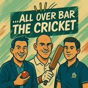 Podcast All Over Bar the Cricket