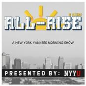 Podcast All-Rise: A New York Yankees Morning Show