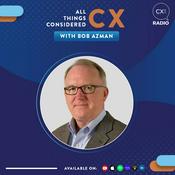 Podcast All Things Considered CX with Bob Azman