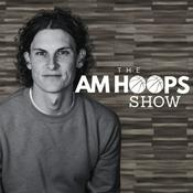 Podcast The AM Hoops Show