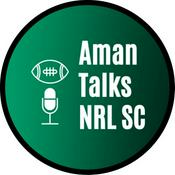 Podcast Aman Talks NRL SuperCoach