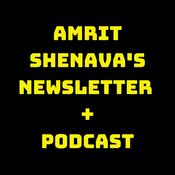 Podcast Amrit Shenava’s Newsletter + Podcast