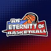Podcast An Eternity of Basketball