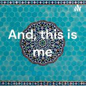 Podcast And, this is me