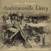 Podcast Andersonville Diary, Escape And List Of The Dead by John L. Ransom (1843 - 1919)