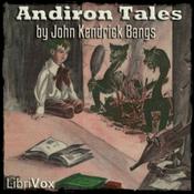 Podcast Andiron Tales by John Kendrick Bangs (1862 - 1922)