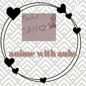 Podcast Anime With Aubs