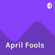 Podcast April Fools