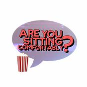 Podcast Are You Sitting Comfortably? - Movie News and Reviews