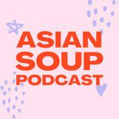 Podcast Asian Soup Podcast