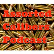Podcast Assorted Calibers Podcast