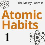 Podcast Atomic Habits: Unlocked | Deconstructing James Clear's Framework