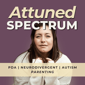 Podcast Attuned Spectrum: Pathological Demand Avoidance (PDA) Autism Parenting Support | Low Demand Parenting