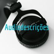 Podcast Audiodescrições