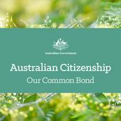 Podcast Australian Citizenship - Our Common Bond