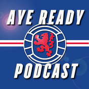 Podcast Aye Ready Podcast - A Rangers Podcast