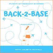 Podcast Back-2-Base — Flight Attendant Stories