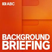 Podcast Background Briefing