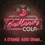 Podcast Badlands Cola | A Strange Audio Drama