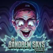 Podcast Bandrew Says Podcast