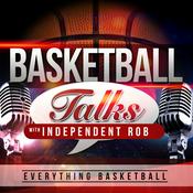 Podcast Basketball Talk With Independent Rob