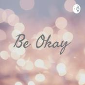 Podcast Be Okay