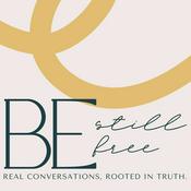 Podcast Be Still Be Free