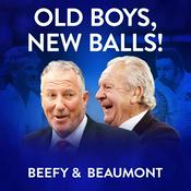 Podcast Beefy & Beaumont 'Old Boys New Balls!'