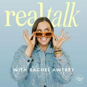 Podcast Real Talk with Rachel Awtrey