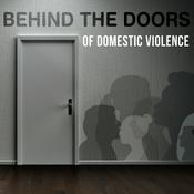 Podcast Behind the Doors of Domestic Violence