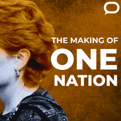 Podcast The Making of One Nation