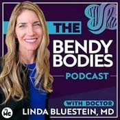 Podcast Bendy Bodies with Dr. Linda Bluestein