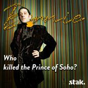 Podcast Bernie: Who killed the Prince of Soho?