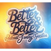 Podcast Better And Better Podcast