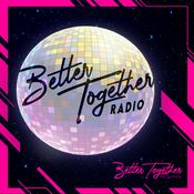 Podcast Better Together Radio