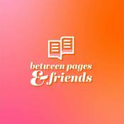 Podcast Between Pages & Friends