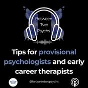 Podcast Between Two Psychs: Tips for Provisional Psychologists and Early Career Therapists