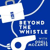 Podcast Beyond The Whistle with Odell McCants