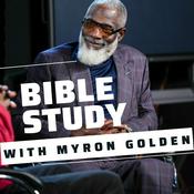 Podcast Bible Study with Myron Golden