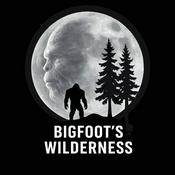 Podcast Bigfoot’s Wilderness Podcast