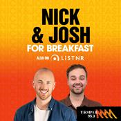 Podcast Nick & Josh for Breakfast - Triple M Goulburn Valley 95.3