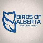 Podcast Birds of Alberta with Chris Fisher