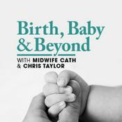 Podcast Birth, Baby & Beyond