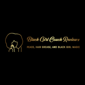 Podcast Black Girl Couch Reviews