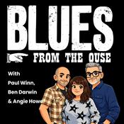 Podcast Blues From The Ouse – UK Blues Podcast & Radio Show | Classic & Modern Blues